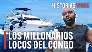 Los millonarios locos del Congo Los nuevos superricos de África  Historias Vivas  HD Documental [upl. by Htiekal335]