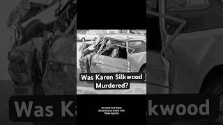 Was Karen Silkwood Murdered [upl. by Atteram]