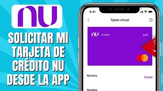 Cómo SOLICITAR Mi Tarjeta De Crédito NU Desde La APP [upl. by Demah]