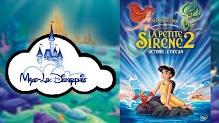 Disneyphile  58  La petite sirène 2  Retour à lOcéan [upl. by Folly]