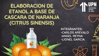 Elaboración de Etanol a base de Cascara de Naranja  CITRUS SINENSIS  Grupo 2 [upl. by Samid]