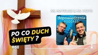 Po co Duch Święty Dopowiedzenia Katechizm Kościoła Katolickiego [upl. by Juanne]