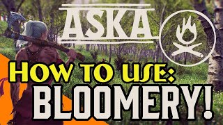 ASKA How To Use Bloomery [upl. by Reinar]