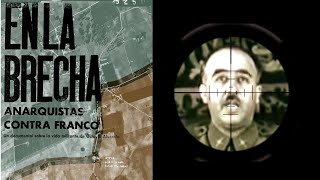 En la Brecha Anarquistas contra Franco Documental completo [upl. by Zeralda]