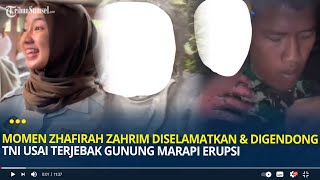 Momen Zhafirah Zahrim Febrina Diselamatkan dan Digendong TNI Usai Terjebak Gunung Marapi Erupsi [upl. by Groome]