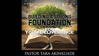 Building A Strong Foundation for Your Deliverance [upl. by Atcele]