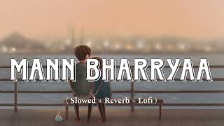 Mann Bharryaa  Slowed  Reverb  Lofi   Pankaj Daange [upl. by Orvie879]