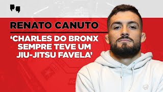 EXCLUSIVO Renato Canuto revela admiração por Charles Do Bronx [upl. by Terti]