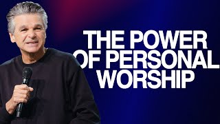 The Power of Personal Worship  Jentezen Franklin [upl. by Evvy]