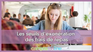 Les seuils dexonération des frais de repas [upl. by Loresz]