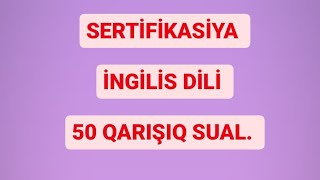 Sertifikasiyaya uyğun 50 qarışıq test İngilis dili 050 656 60 26 [upl. by Otis]