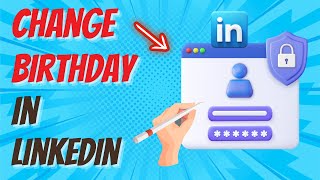 How To Change Birthdate In LinkedIn Quickly And Easily [upl. by Damarra543]