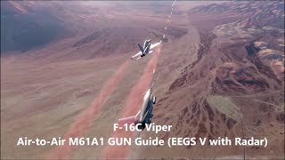 F16C AirtoAir M61A1 GUN FireEEGS V with Radar Guide  DCS World [upl. by Orford]