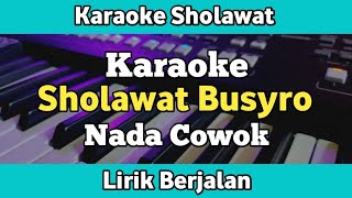 Karaoke  Sholawat Busyro Nada Cowok Versi Santri Njoso Lirik Video  Karaoke Sholawat [upl. by Ailatan]