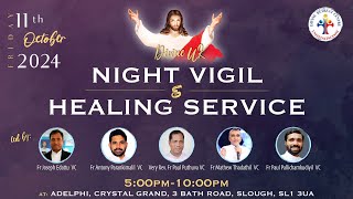 LIVE Night Vigil amp Healing Service 11 October 2024 Divine UK [upl. by Wunder859]