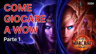 Come giocare a World of Warcraft The War Within  Introduzione al gioco Battlenet e Abbonamenti [upl. by Nonnaehr]