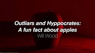 Outliars and Hyppocrates A fun fact about apples  Will Wood lyrics [upl. by Einberger]