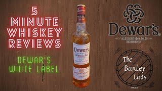 Dewars White Label  5 Minute Whisky Reviews 32 [upl. by Elisee]