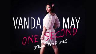 Vanda May  One Second Nilson Pro Remix [upl. by Aneeres]