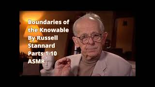 ASMR  Russel Stannard  Boundaries of the Knowable parts 110 [upl. by Alli]