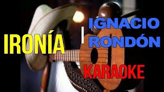 KARAOKE IRONIA IGNACIO RONDON [upl. by Elleahcim96]