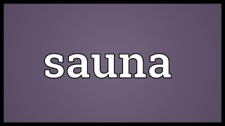 Sauna Meaning [upl. by Odradlig]