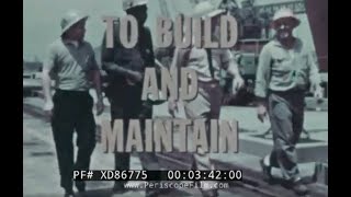 quot TO BUILD AND MAINTAIN quot 1963 FILM ABOUT MISSION OF US NAVY BUREAU OF SHIPS BUSHIPS XD86775 [upl. by Sesmar19]