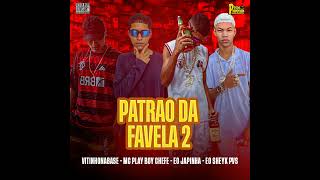 🟡 EO JAPINHA  MC PLAYBOY CHEFE  EO SHEYK PVS  VITINHO NA BASE Patrão da Favela 2 bregafunk [upl. by Whiffen]