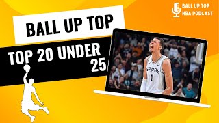 Ball Up Top 20 Players Under 25 Draft [upl. by Keily]