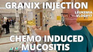 Leukemia Faith in God through AML Cancer Transplant Vlog17 Chemo Induced Mucositis Granix Injectio [upl. by Yllus]