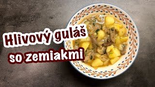 Hlivový guláš so zemiakmi [upl. by Brozak23]