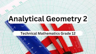 Mathematics grade 12 Analytical Geometry 2 [upl. by Urissa]