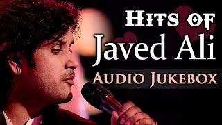 Hits of Javed Ali HD  Ishq Hi Yaar  Bollywood Romantic Songs  Audio Jukebox [upl. by Micheal254]