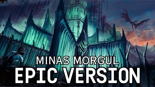 The Lord of the Rings  Minas Morgul Theme EPIC VERSION [upl. by Lipski]