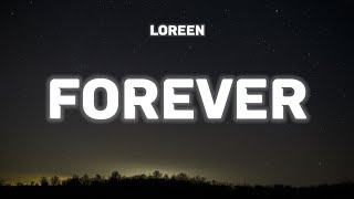 Loreen  Forever Lyrics [upl. by Mairb754]