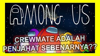 CERITA SEBENARNYA AMONG US   CREWMATE JAHAT IMPOSTOR BAIK [upl. by Ayana]