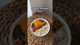 Şeftalili Smoothie Bowl 🍑 şeftali peach bowl shorts [upl. by Ziguard]