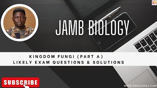 JAMB Biology 2025 EP 7  Kingdom Fungi Part A  Likely Exam Questions [upl. by Mehitable]