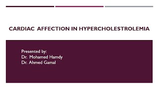 Dyslipidemia Session Cardiac affection in hypercholestrolemia Dr Mohamed Hamdy Dr Ahmed Gamal [upl. by Niamjneb525]