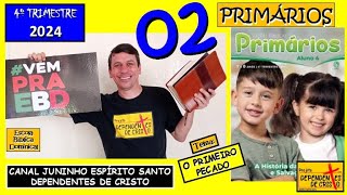 EBD PRIMÁRIOS Lição 2  O PRIMEIRO PECADO  4º TRIM 2024 [upl. by Llertak330]