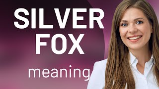 Unveiling the Charm The Meaning of quotSilver Foxquot [upl. by Onofredo]