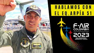 FAIR COLOMBIA 2023 🇨🇴  JAGUAR del EQUIPO ACROBÁTICO ARPÍA 51 🚁🦅 nos cuenta su experiencia [upl. by Gariepy]