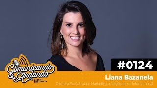 124º Liana Bazanela é Diretora Executiva de Marketing e Negócios do Internacional [upl. by Nesnaj]