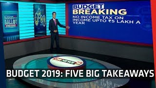 Budget 2019  Here Are The Five Big Takeaways From The Budget 2019 [upl. by Alrzc]