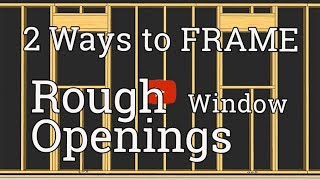 Two Wall Framing Methods for Window Rough Openings [upl. by Cindie]