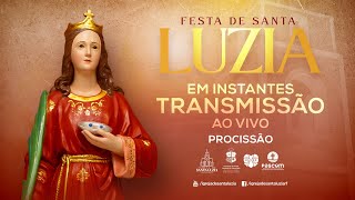 PROCISSÃO SOLENE DA FESTA DE SANTA LUZIA E BÊNÇÃO DO SANTÍSSIMO SACRAMENTO [upl. by Asilla]