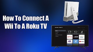 How To Connect A Wii To A Roku TV [upl. by Cari167]