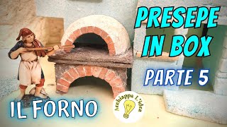 Presepe nella Scatola 📦 5  Forno per Presepe [upl. by Huei]