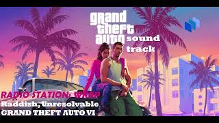 Raddish Unresolvable  GRAND THEFT AUTO VI Soundtrack [upl. by Ardiedal106]