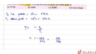 Efficiency of carnot engine working between ice point and steam point is [upl. by Alec]